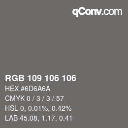 Farbcode: RGB 109 106 106 | qconv.com