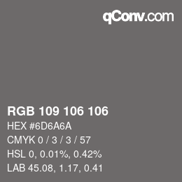 カラーコード: RGB 109 106 106 | qconv.com