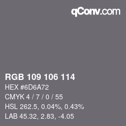 Farbcode: RGB 109 106 114 | qconv.com