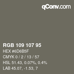 Farbcode: RGB 109 107 95 | qconv.com