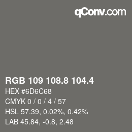 カラーコード: RGB 109 108.8 104.4 | qconv.com