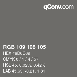 Color code: RGB 109 108 105 | qconv.com