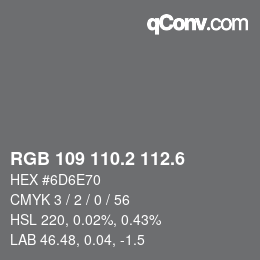 カラーコード: RGB 109 110.2 112.6 | qconv.com