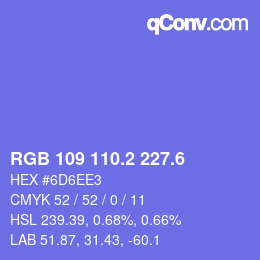 カラーコード: RGB 109 110.2 227.6 | qconv.com