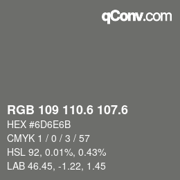 カラーコード: RGB 109 110.6 107.6 | qconv.com