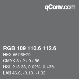 カラーコード: RGB 109 110.6 112.6 | qconv.com