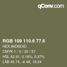 カラーコード: RGB 109 110.6 77.6 | qconv.com