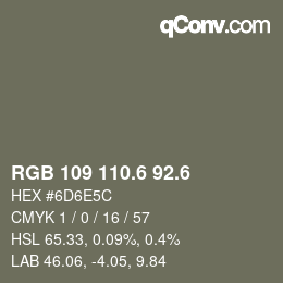 カラーコード: RGB 109 110.6 92.6 | qconv.com