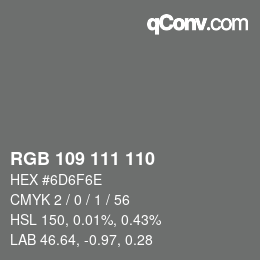 颜色代码: RGB 109 111 110 | qconv.com
