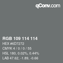 カラーコード: RGB 109 114 114 | qconv.com