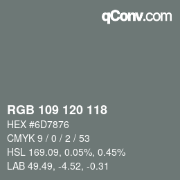 Color code: RGB 109 120 118 | qconv.com