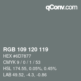 Color code: RGB 109 120 119 | qconv.com