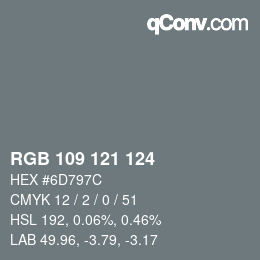 Farbcode: RGB 109 121 124 | qconv.com