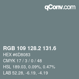 カラーコード: RGB 109 128.2 131.6 | qconv.com