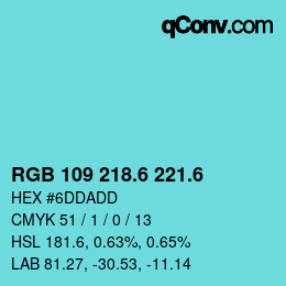 カラーコード: RGB 109 218.6 221.6 | qconv.com