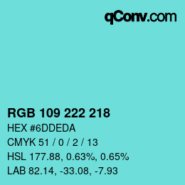 Color code: RGB 109 222 218 | qconv.com