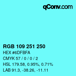 Color code: RGB 109 251 250 | qconv.com
