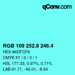カラーコード: RGB 109 252.8 246.4 | qconv.com