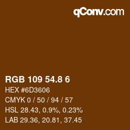 Color code: RGB 109 54.8 6 | qconv.com