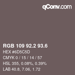 カラーコード: RGB 109 92.2 93.6 | qconv.com