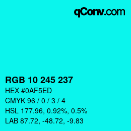 カラーコード: RGB 10 245 237 | qconv.com