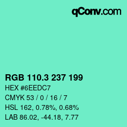カラーコード: RGB 110.3 237 199 | qconv.com