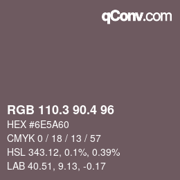 カラーコード: RGB 110.3 90.4 96 | qconv.com