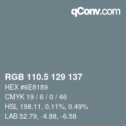 Color code: RGB 110.5 129 137 | qconv.com