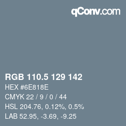 Color code: RGB 110.5 129 142 | qconv.com
