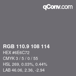Farbcode: RGB 110.9 108 114 | qconv.com