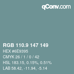 カラーコード: RGB 110.9 147 149 | qconv.com