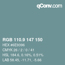 カラーコード: RGB 110.9 147 150 | qconv.com