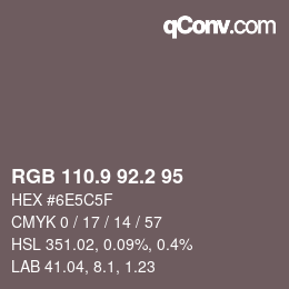 Color code: RGB 110.9 92.2 95 | qconv.com