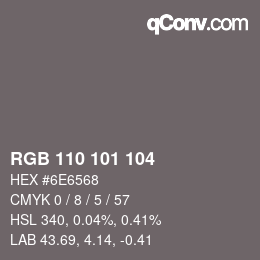 Color code: RGB 110 101 104 | qconv.com