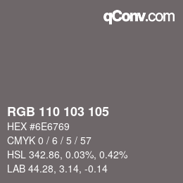 カラーコード: RGB 110 103 105 | qconv.com
