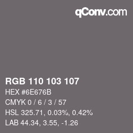 Color code: RGB 110 103 107 | qconv.com