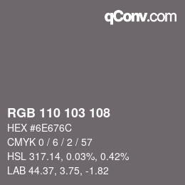 Color code: RGB 110 103 108 | qconv.com