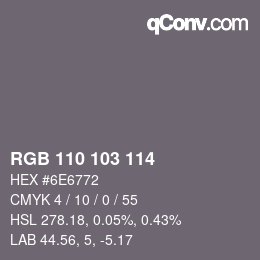 カラーコード: RGB 110 103 114 | qconv.com