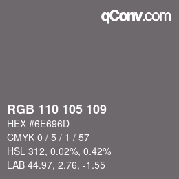 颜色代码: RGB 110 105 109 | qconv.com