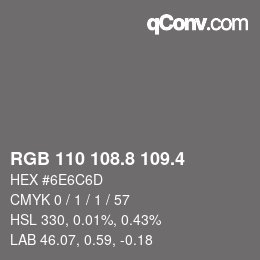 カラーコード: RGB 110 108.8 109.4 | qconv.com