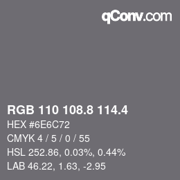 カラーコード: RGB 110 108.8 114.4 | qconv.com