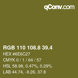 カラーコード: RGB 110 108.8 39.4 | qconv.com
