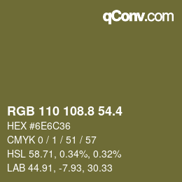 カラーコード: RGB 110 108.8 54.4 | qconv.com