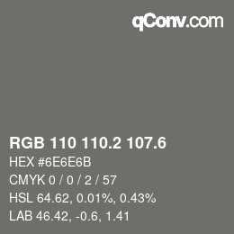 カラーコード: RGB 110 110.2 107.6 | qconv.com