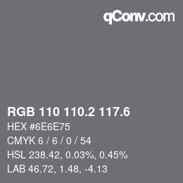カラーコード: RGB 110 110.2 117.6 | qconv.com