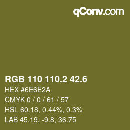 カラーコード: RGB 110 110.2 42.6 | qconv.com