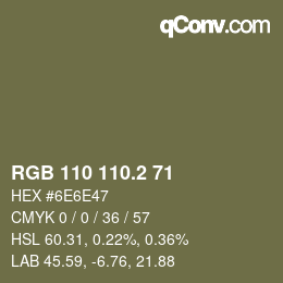 カラーコード: RGB 110 110.2 71 | qconv.com