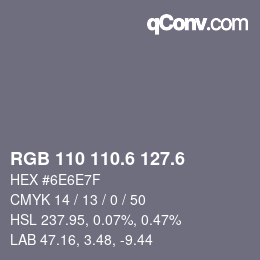 カラーコード: RGB 110 110.6 127.6 | qconv.com