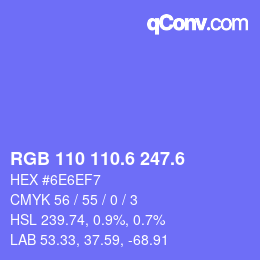 カラーコード: RGB 110 110.6 247.6 | qconv.com