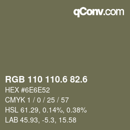 カラーコード: RGB 110 110.6 82.6 | qconv.com